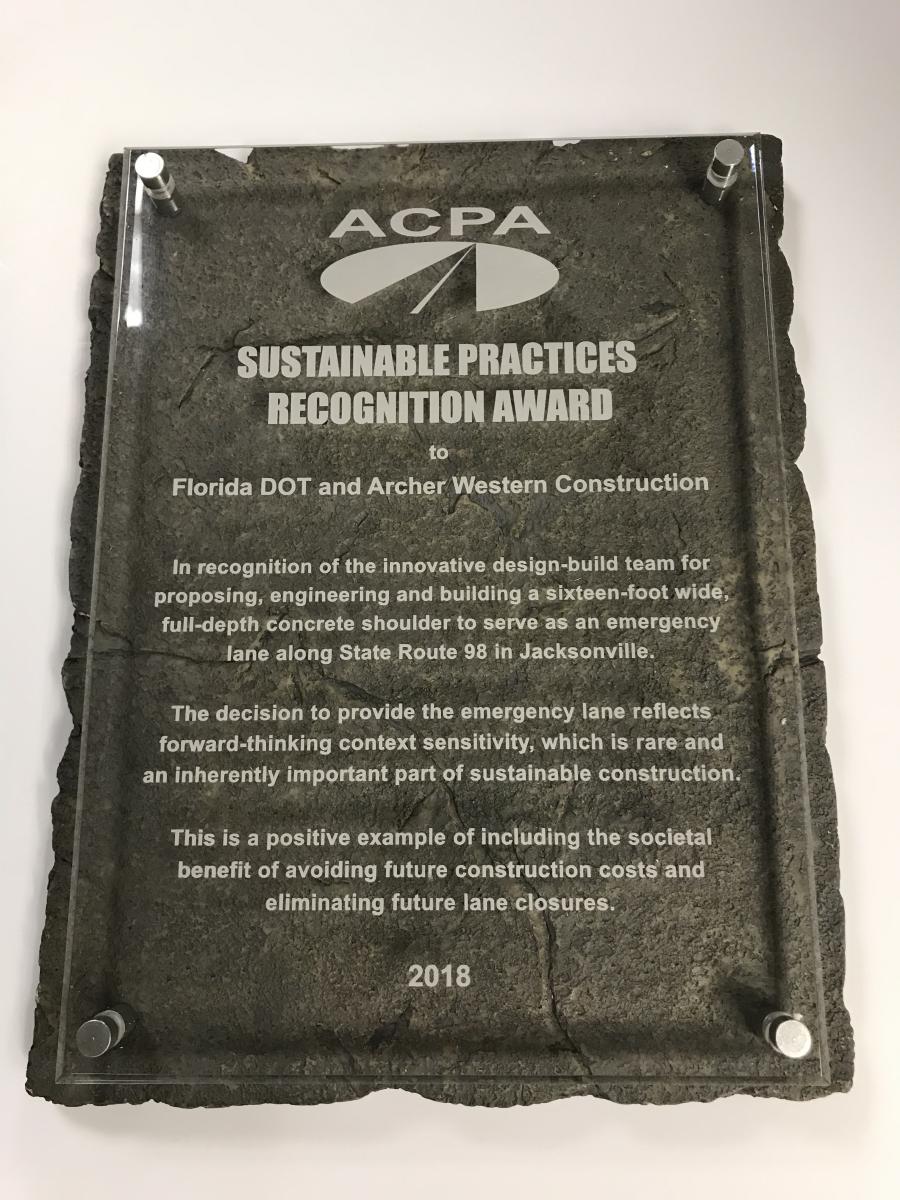 The Florida Department of Transportation and Archer Western Construction received the 2018 Sustainable Practices Award in recognition of the innovative design-build team which proposed, engineered, and built a 16-ft. wide full-depth concrete shoulder to serve as an emergency lane along State Route 98 in Jacksonville.